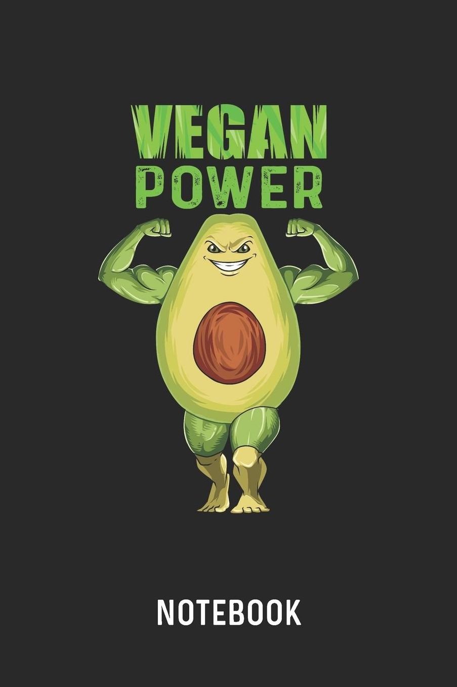 Vegan Power Notebook: Blank & Lined Fitness Avocado Journal (6 x 9) For Every Bodybuilder And Weightlifter