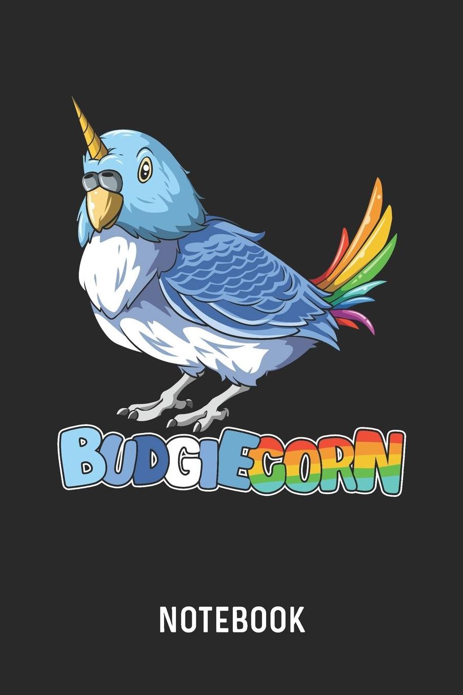 Budgiecorn Notebook: Blank & Lined Budgie Unicorn Journal (6 x 9) For Every Budgerigar Owner