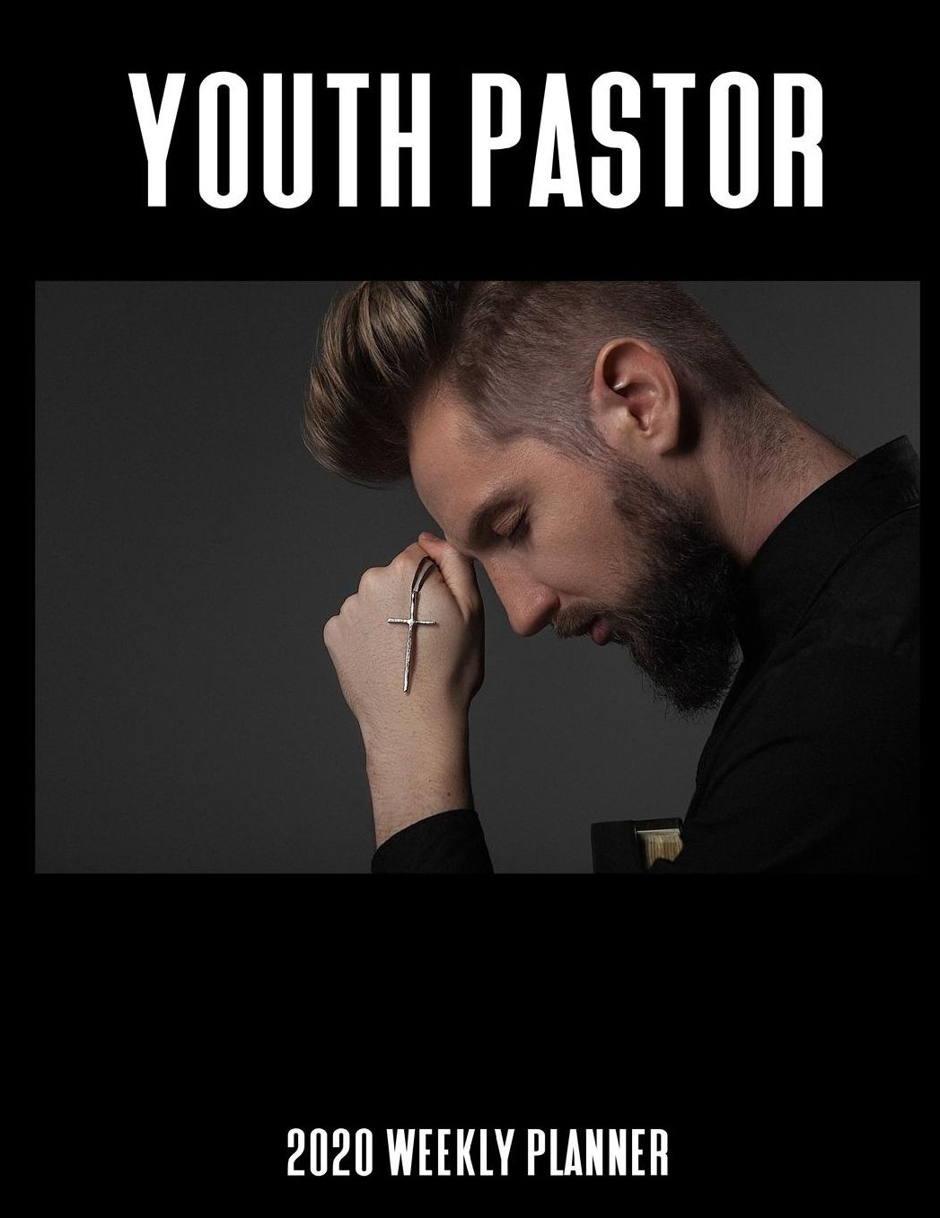 Youth Pastor 2020 Weekly Planner: A 52-Week Calendar For Ministers