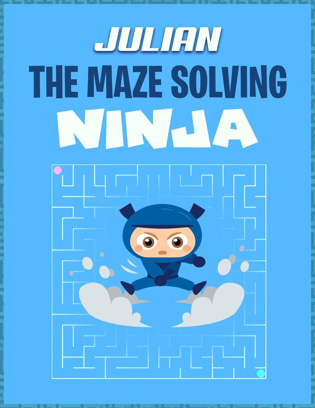Julian the Maze Solving Ninja: The Maze Puzzle Book Activity Notebook