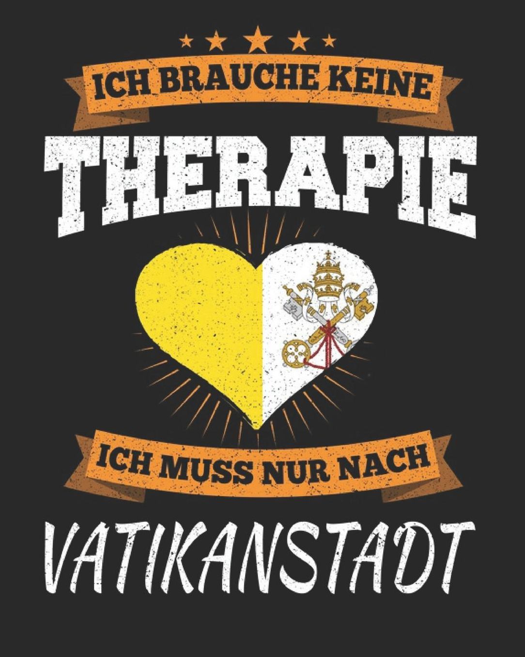 Ich Brauche Keine Therapie Ich Muss Nur Nach Vatikanstadt: Vatikanstadt Reisetagebuch mit Checklisten - Tagesplaner und vieles mehr Vatikanstadt Reisejournal 115 Seiten - ca. A 4