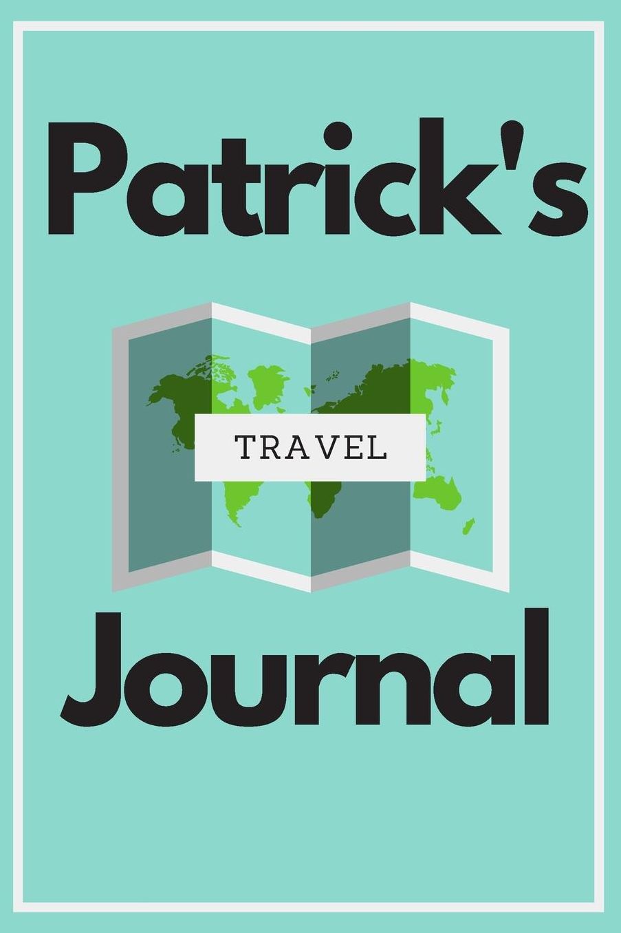 Patrick's Travel Journal: Personalized lined journal, notebook or travel diary. 6x9 Softcover 110 lined pages - Great Travel Gift!