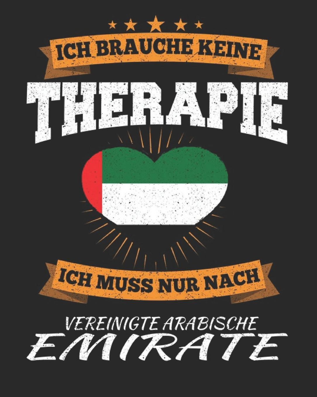 Ich Brauche Keine Therapie Ich Muss Nur Nach Vereinigte Arabische Emirate: Vereinigte Arabische Emirate Reisetagebuch mit Checklisten - Tagesplaner und vieles mehr Vereinigte Arabische Emirate Reisejournal 115 Seiten - ca. A 4