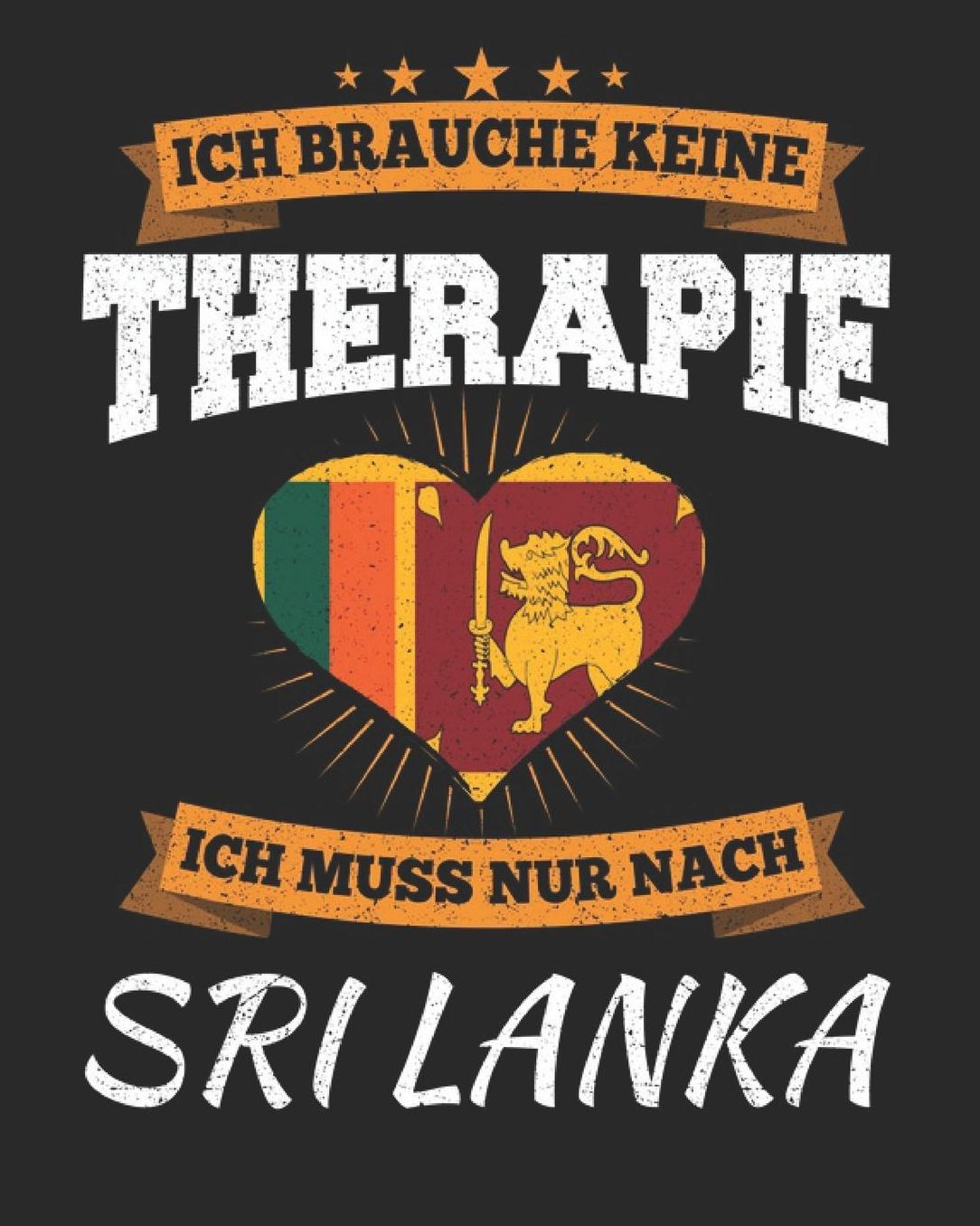 Ich Brauche Keine Therapie Ich Muss Nur Nach Sri Lanka: Sri Lanka Reisetagebuch mit Checklisten - Tagesplaner und vieles mehr Sri Lanka Reisejournal 115 Seiten - ca. A 4