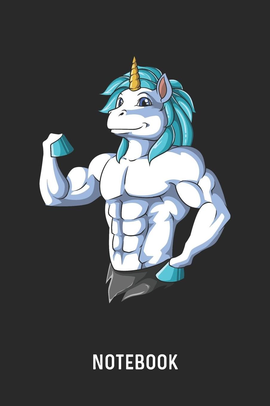 Notebook: Blank & Lined Fitness Unicorn Journal (6 x 9) For Every Bodybuilder And Weightlifter