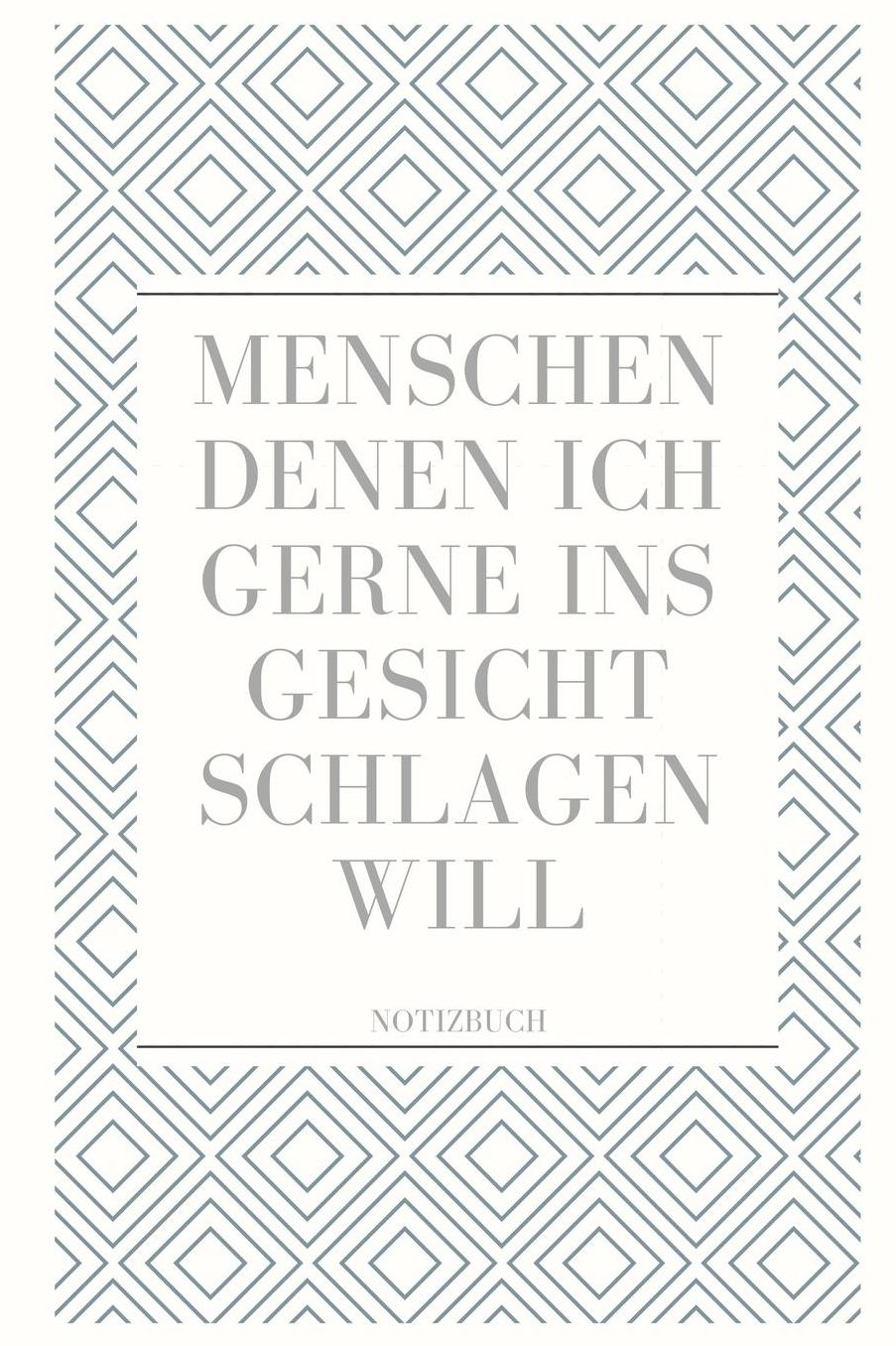 Menschen Denen Ich Gerne Ins Gesicht Schlagen Will Notizbuch: A5 52 Wochen Kalender lustiges Geschenk fï¿½r Erwachsene Freunde und Feinde Schwarzer Humor Tagebuch Journal Notizbuch Menschen Hass Selbstbewusstsein