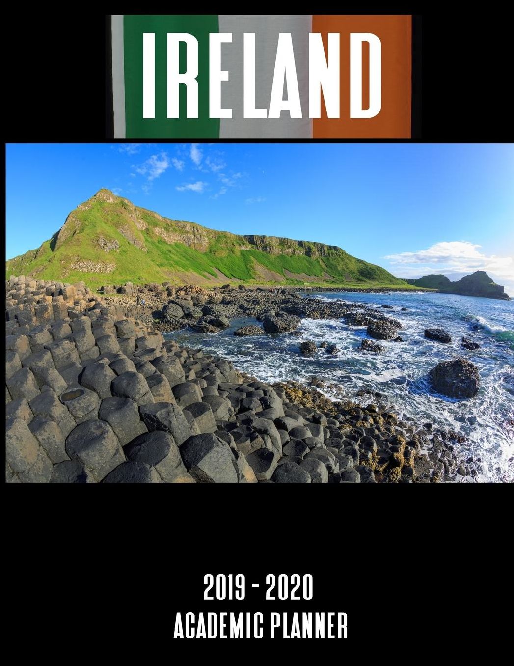 Ireland 2019 - 2020 Academic Planner: An 18 Month Weekly Calendar - July 2019 - December 2020