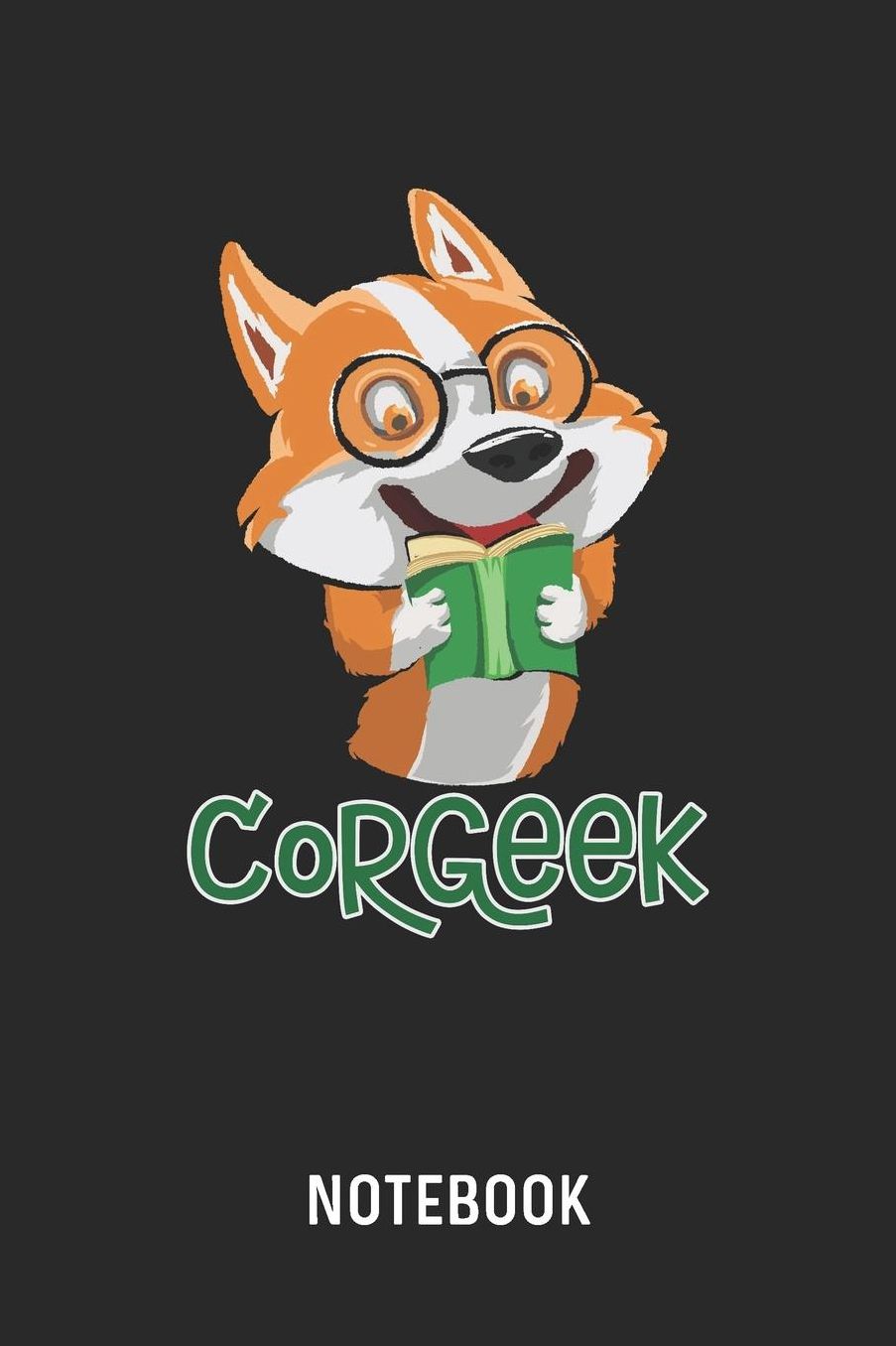 Corgeek Notebook: Blank & Lined Corgi Geek Pun Journal (6 x 9) For Every Dog Owner
