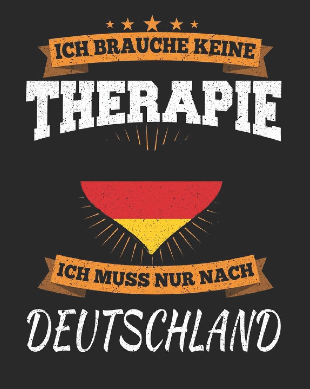 Ich Brauche Keine Therapie Ich Muss Nur Nach Deutschland: Deutschland Reisetagebuch mit Checklisten - Tagesplaner und vieles mehr Deutschland Reisejournal 115 Seiten - ca. A 4