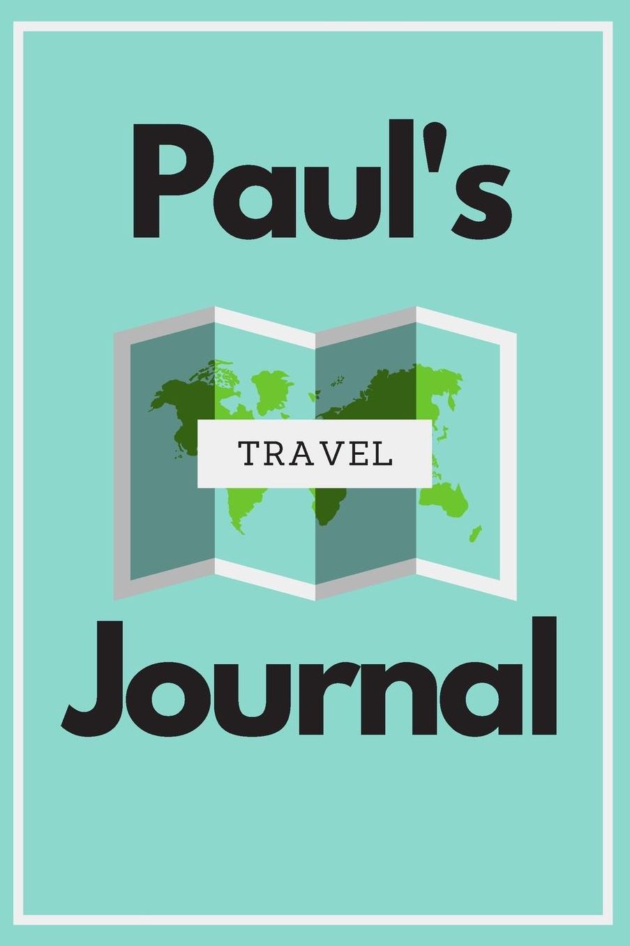 Paul's Travel Journal: Personalized lined journal, notebook or travel diary. 6x9 Softcover 110 lined pages - Great Travel Gift!