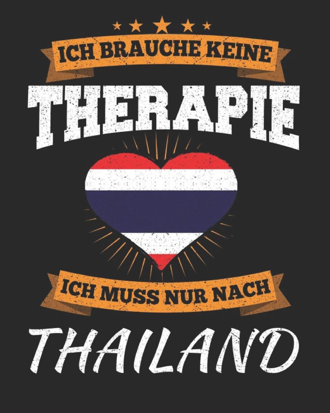 Ich Brauche Keine Therapie Ich Muss Nur Nach Thailand: Thailand Reisetagebuch mit Checklisten - Tagesplaner und vieles mehr Thailand Reisejournal 115 Seiten - ca. A 4