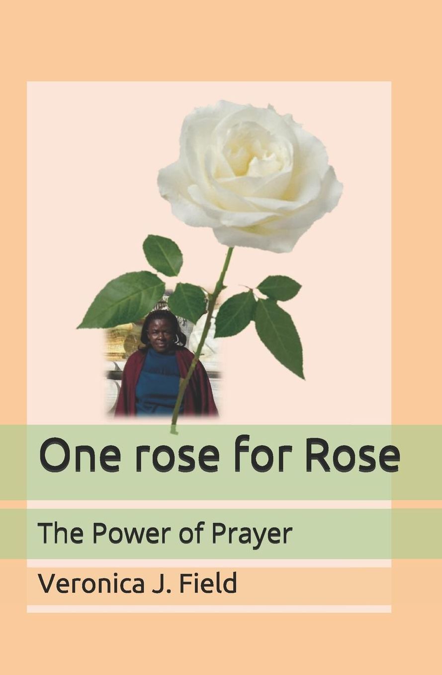 One rose for Rose: The Power of Prayer