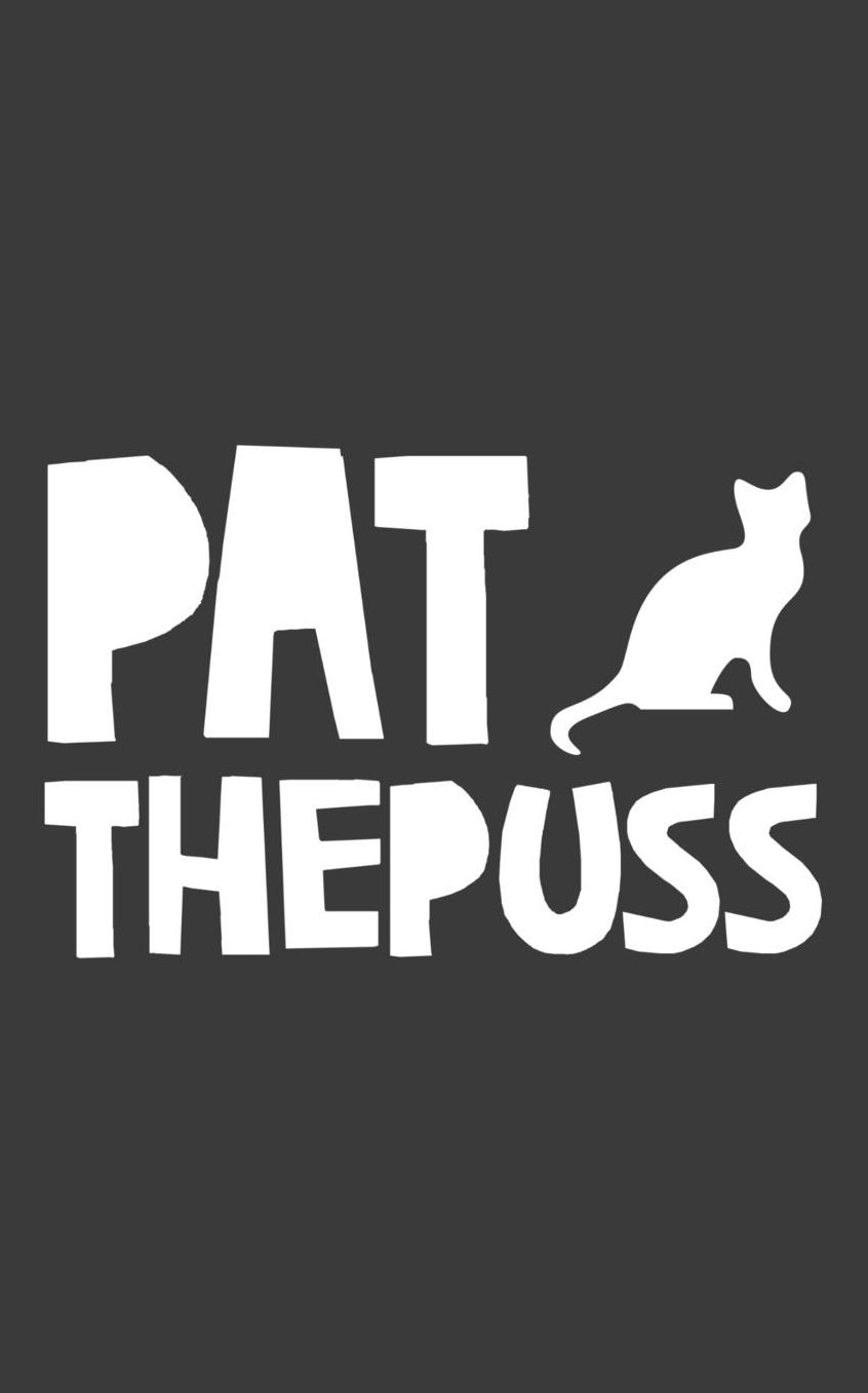Pat the Puss: Pat the Puss Black Cat Winking Kitty Pets Cat Notebook - Funny Doodle Diary Book Cats Lover Gift Idea For Kitten Lovers Who Love Kittens And Kitties Owner Who Owns This Cute Animal!