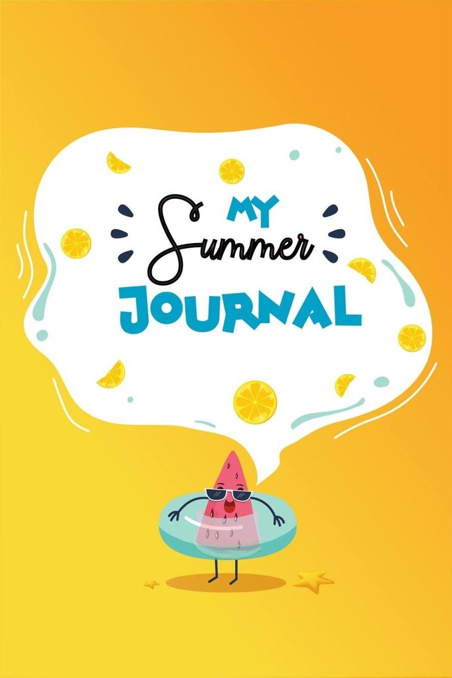 My Summer Journal: Funny Watermelon Notebook Gift Summer Activities For Kids Summer Write and Draw Journal Keep Track of Summer Adventures With a Fun Daily Activity and Log Book