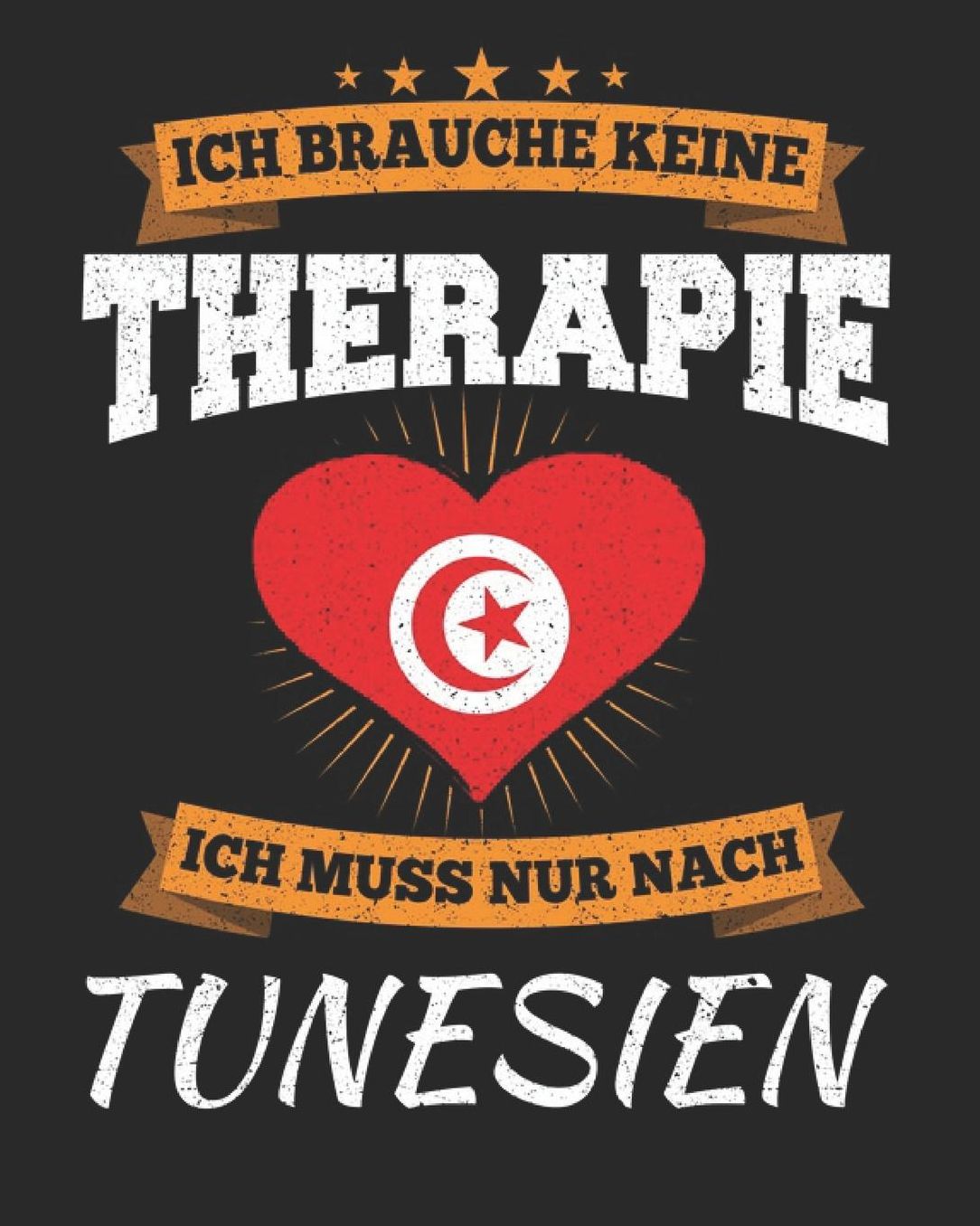 Ich Brauche Keine Therapie Ich Muss Nur Nach Tunesien: Tunesien Reisetagebuch mit Checklisten - Tagesplaner und vieles mehr Tunesien Reisejournal 115 Seiten - ca. A 4