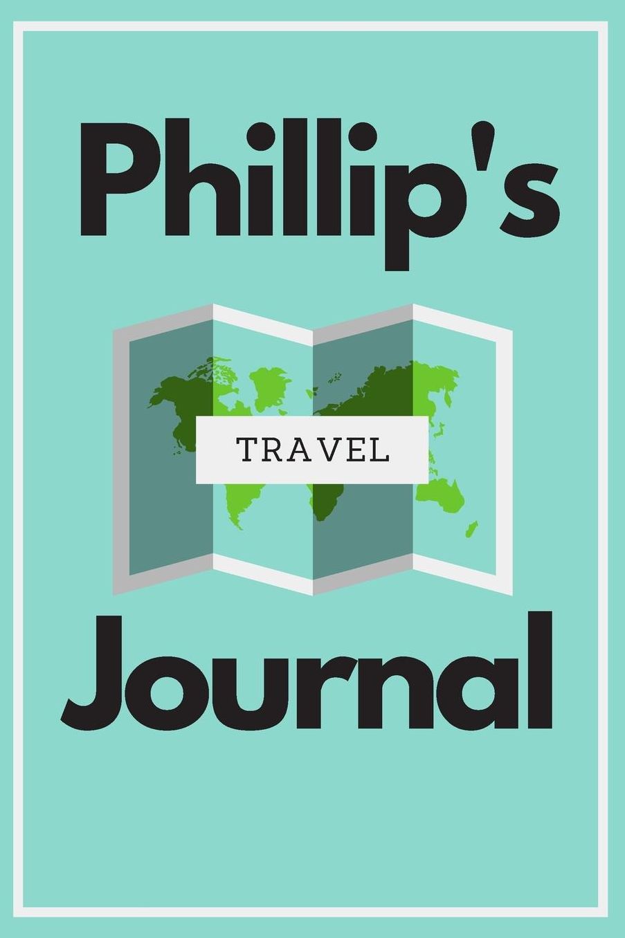 Phillip's Travel Journal: Personalized lined journal, notebook or travel diary. 6x9 Softcover 110 lined pages - Great Travel Gift!