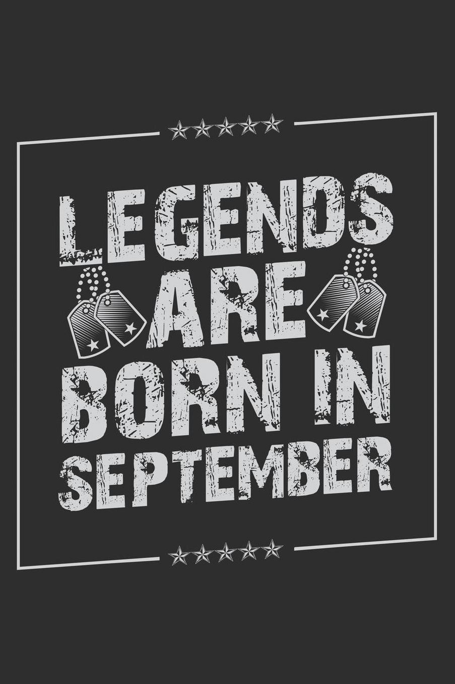 Legends Are Born In September: Daily 100 page 6 x 9 journal funny