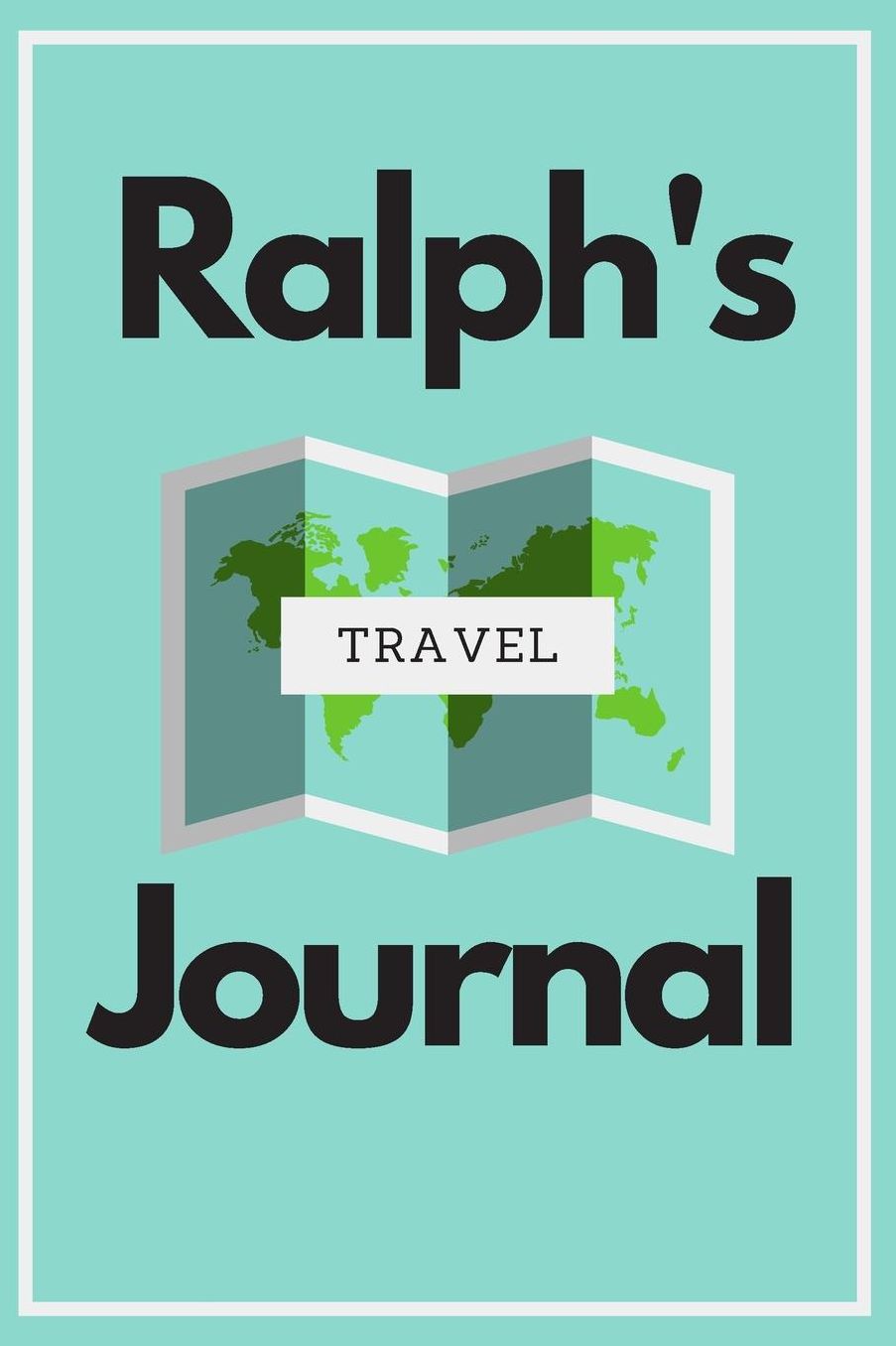 Ralph's Travel Journal: Personalized lined journal, notebook or travel diary. 6x9 Softcover 110 lined pages - Great Travel Gift!
