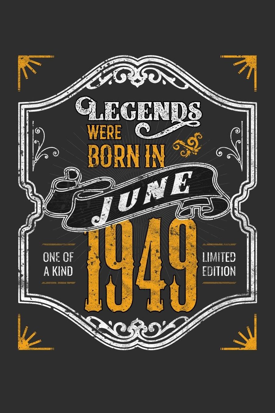Legends Were Born in June 1949 One Of A Kind Limited Edition: Daily 100 page 6 x 9 journal funny 70th Birthday milestone gift to jot down ideas and notes