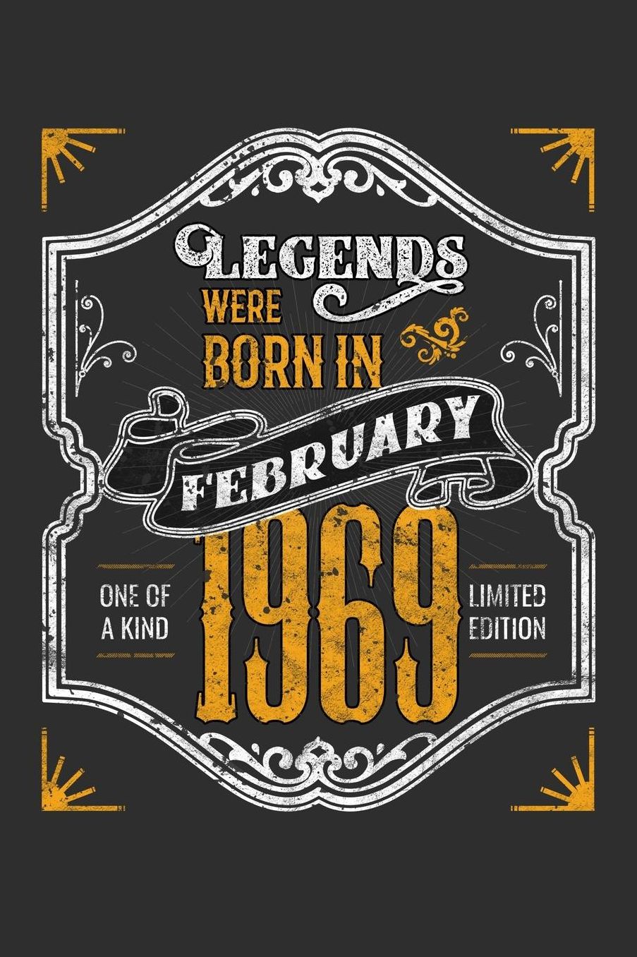Legends Were Born in February 1969 One Of A Kind Limited Edition: Daily 100 page 6 x 9 journal funny 50th Birthday milestone gift to jot down ideas and notes