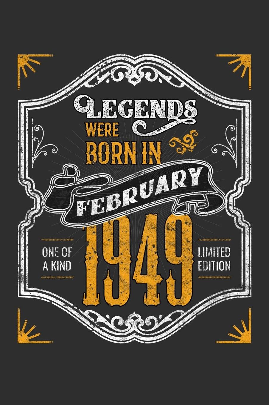 Legends Were Born in February 1949 One Of A Kind Limited Edition: Daily 100 page 6 x 9 journal funny 70th Birthday milestone gift to jot down ideas and notes