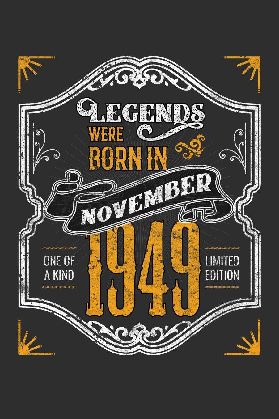 Legends Were Born in November 1949 One Of A Kind Limited Edition: Daily 100 page 6 x 9 journal funny 70th Birthday milestone gift to jot down ideas and notes