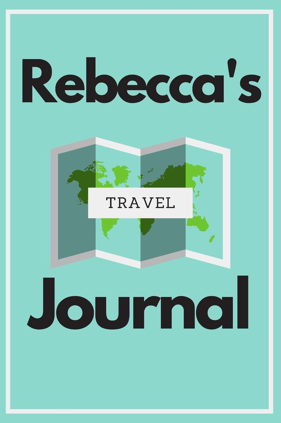 Rebecca's Travel Journal: Personalized lined journal, notebook or travel diary. 6x9 Softcover 110 lined pages - Great Travel Gift!