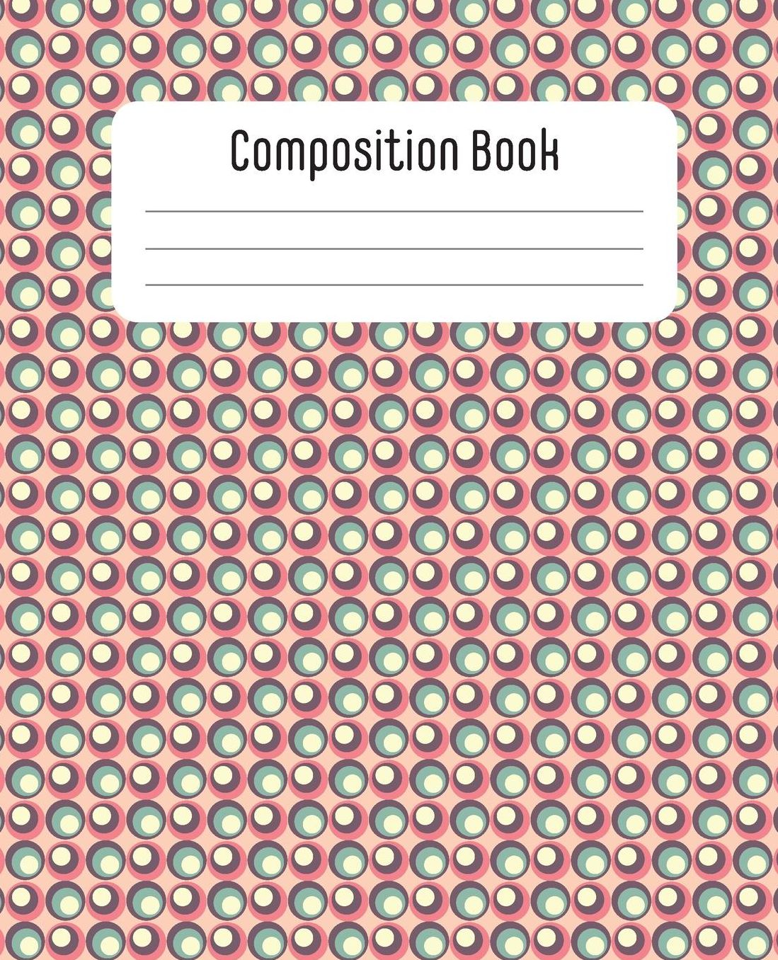 Composition Book: Gorgeous one-of-a-kind notebook: Composition book with 100 sheets/200 pages of wide ruled paper