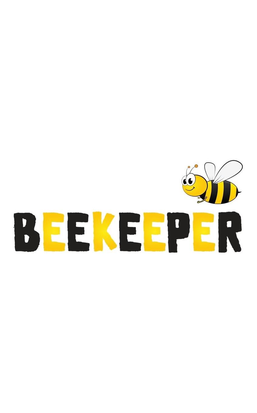 Beekeeper: Beekeeper Notebook - Funny Bee Keeper Doodle Diary Book Gift Idea For Bees Lover Who Loves Honey And Beekeeping! For Beekeepers Who Love Bee Costume On Halloween Like Queen Bee Of the Beehive