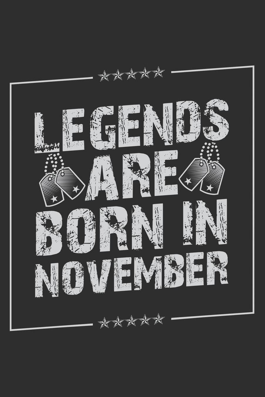 Legends Are Born In November: Daily 100 page 6 x 9 journal funny