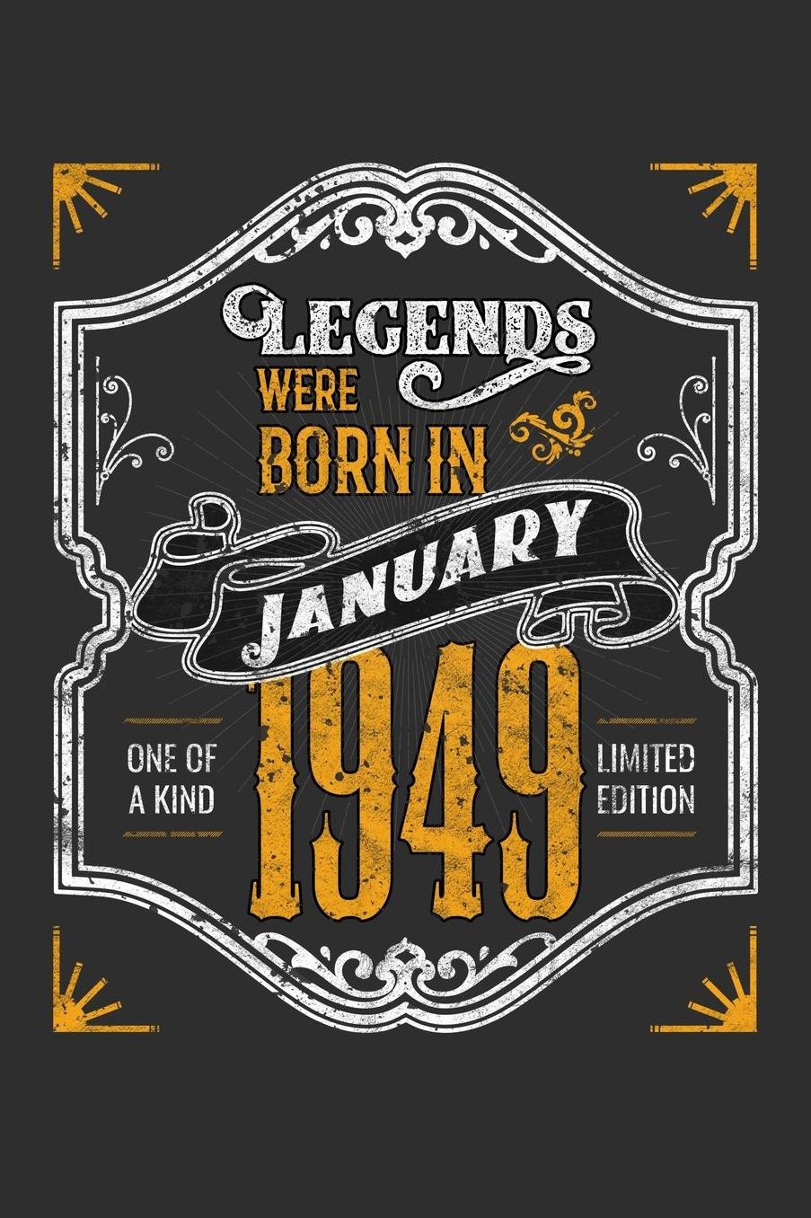 Legends Were Born in January 1949 One Of A Kind Limited Edition: Daily 100 page 6 x 9 journal funny 70th Birthday milestone gift to jot down ideas and notes