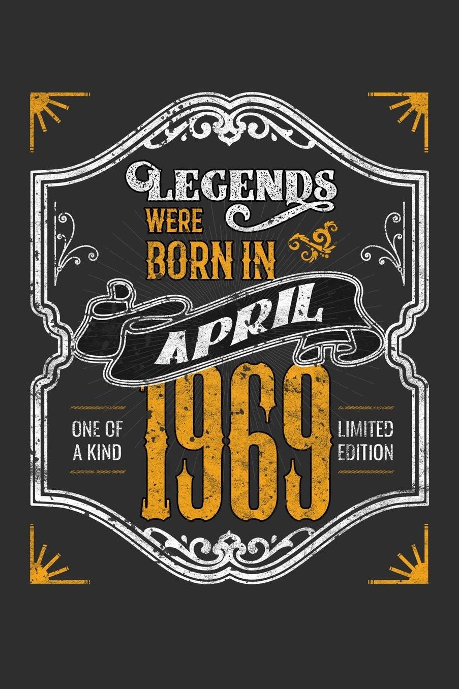 Legends Were Born in April 1969 One Of A Kind Limited Edition: Daily 100 page 6 x 9 journal funny 50th Birthday milestone gift to jot down ideas and notes