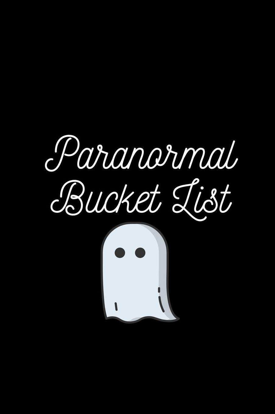 Paranormal Bucket List: Novelty Bucket List Themed Notebook