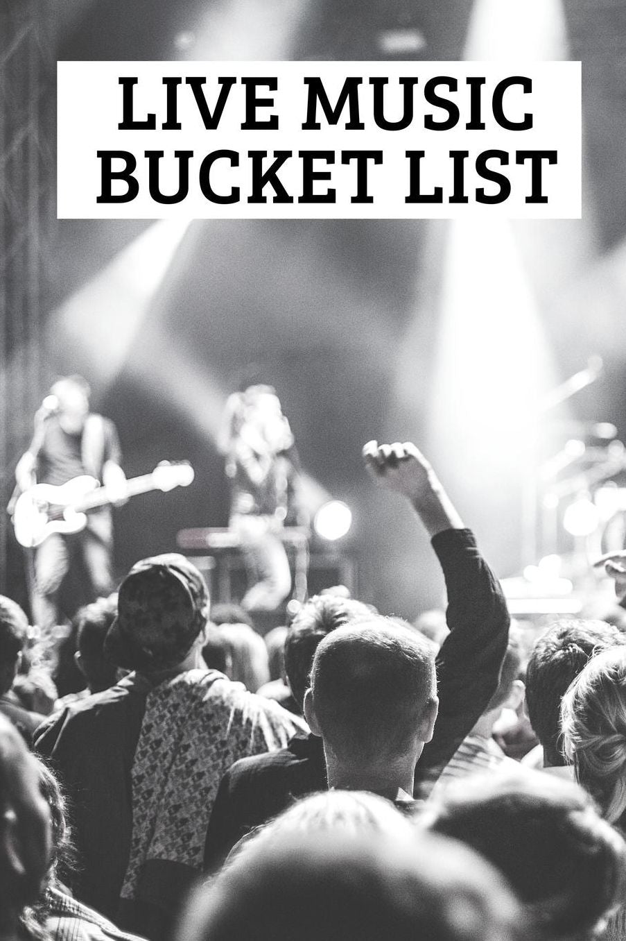 Live Music Bucket List: Novelty Bucket List Themed Notebook