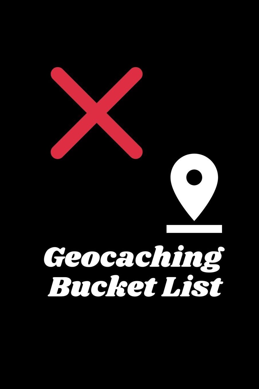 Geocaching Bucket List: Novelty Bucket List Themed Notebook