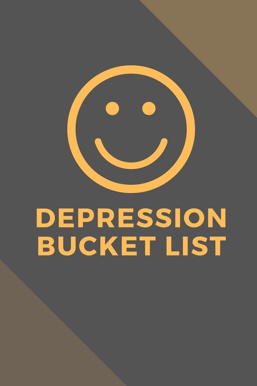 Depression Bucket List: Novelty Bucket List Themed Notebook