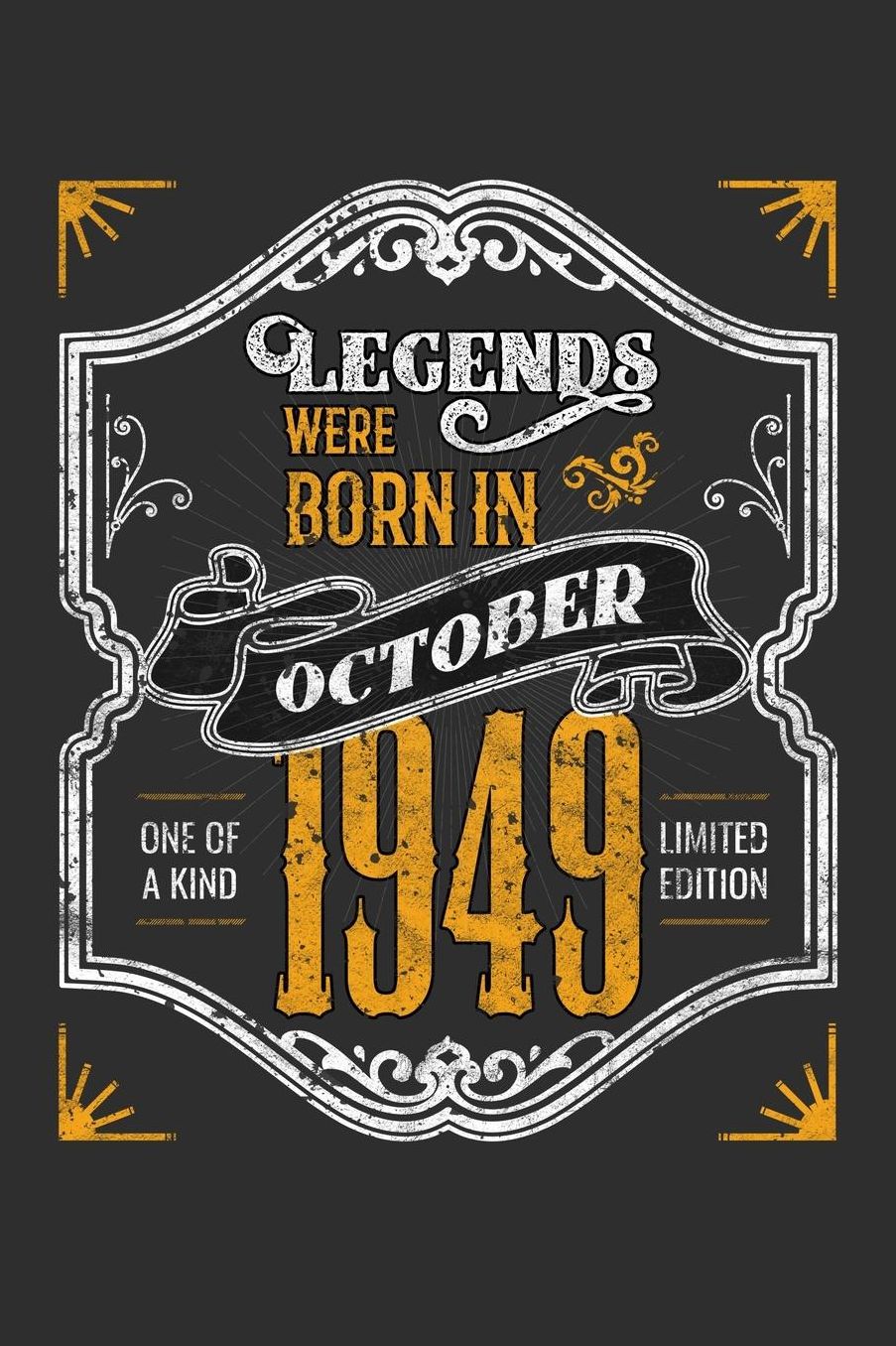 Legends Were Born in October 1949 One Of A Kind Limited Edition: Daily 100 page 6 x 9 journal funny 70th Birthday milestone gift to jot down ideas and notes