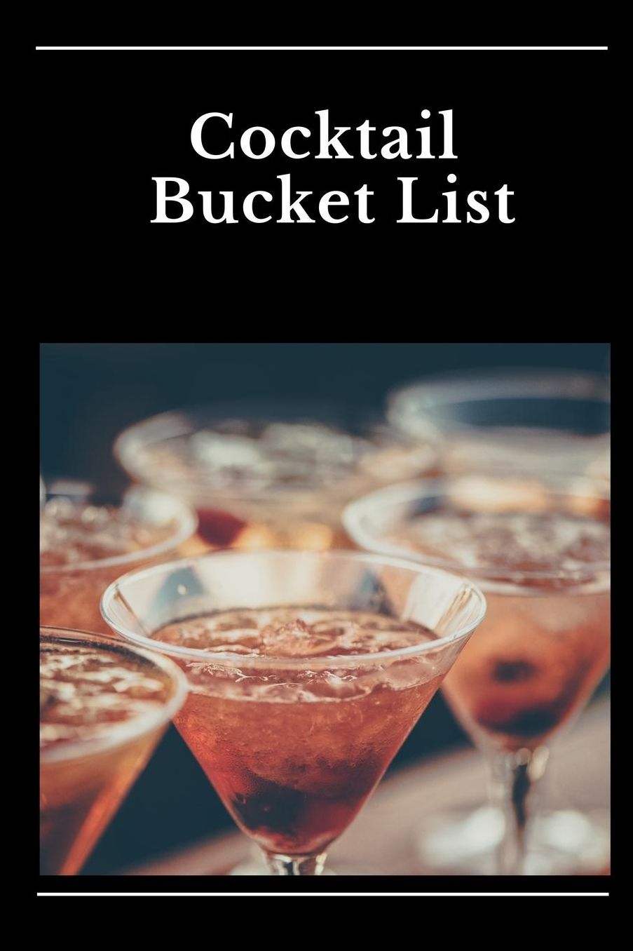 Cocktails Bucket List: Novelty Bucket List Themed Notebook