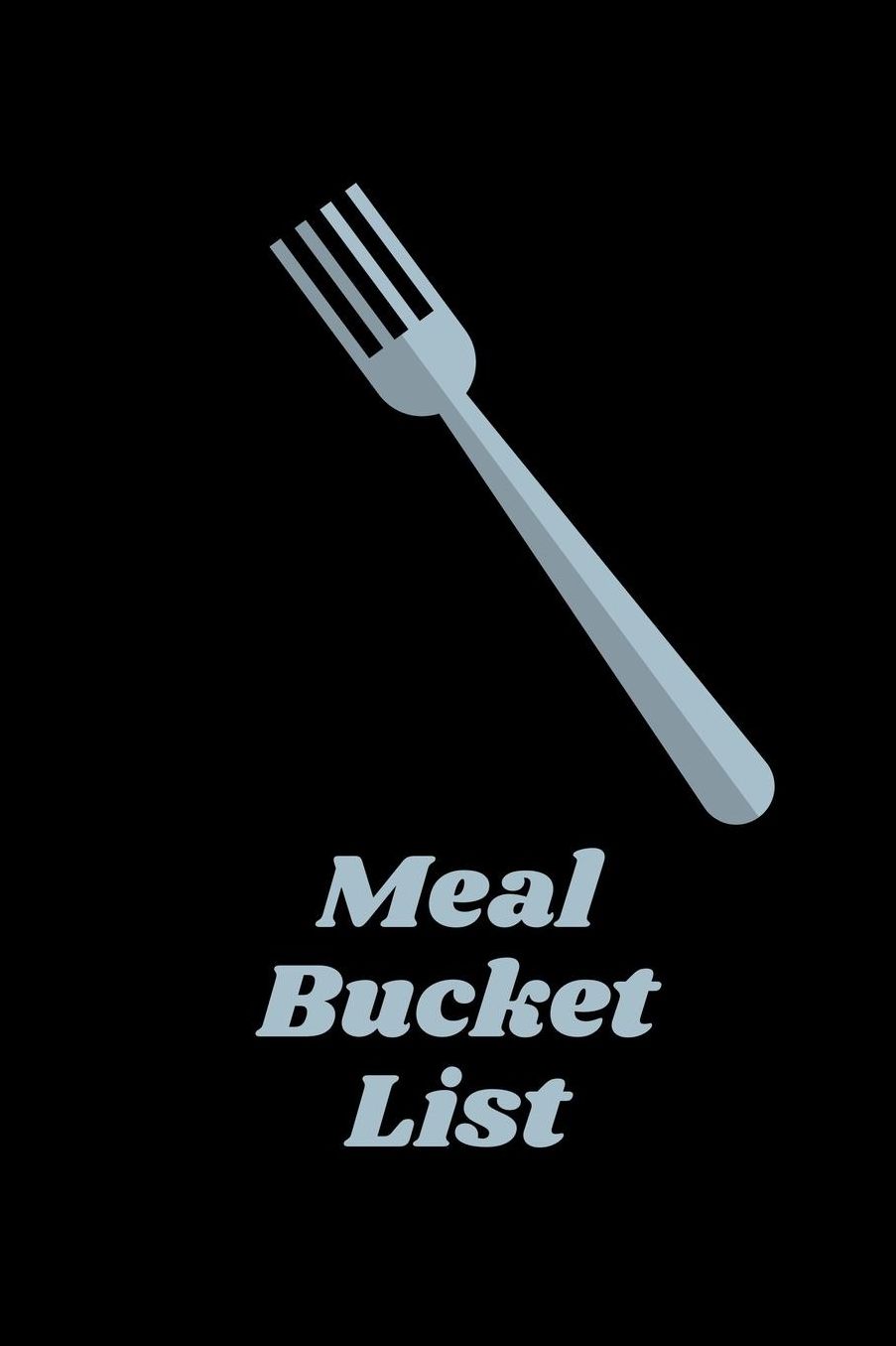 Meal Bucket List: Novelty Bucket List Themed Notebook