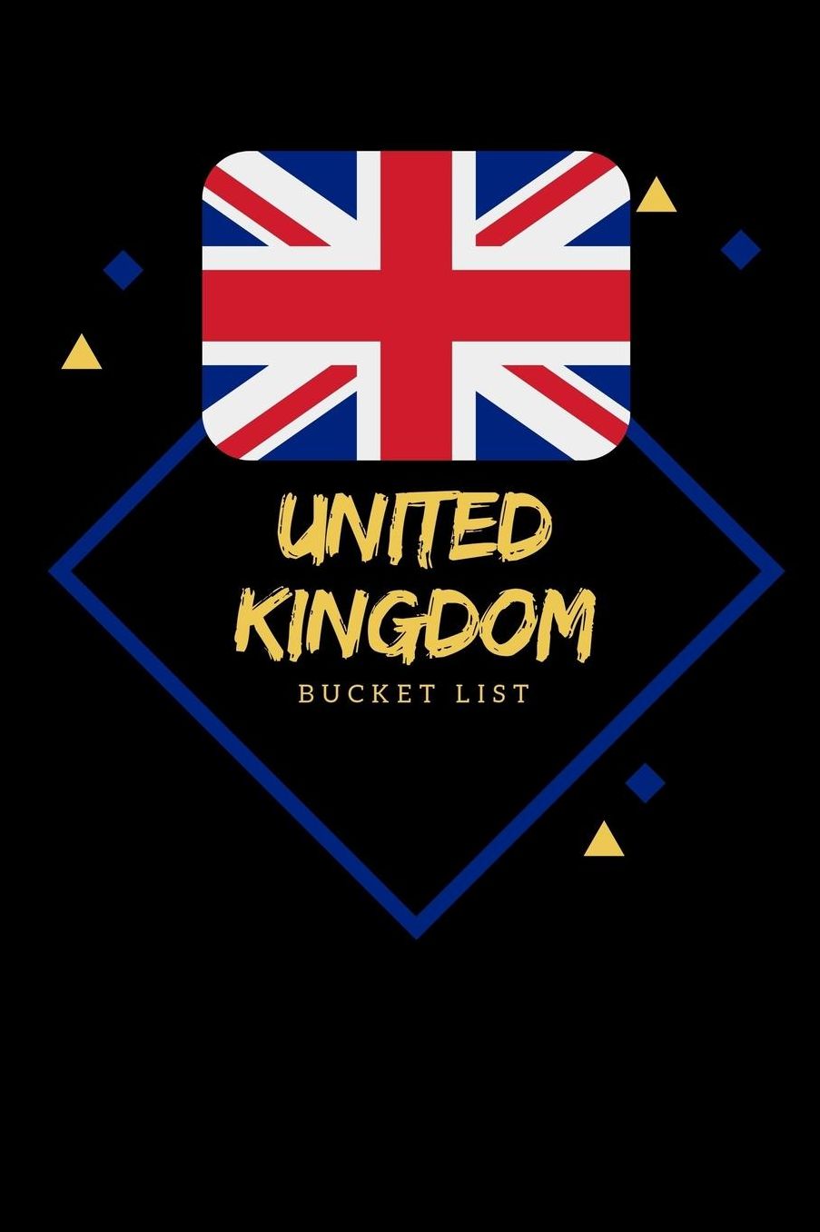 United Kingdom Bucket List: Novelty Bucket List Themed Notebook