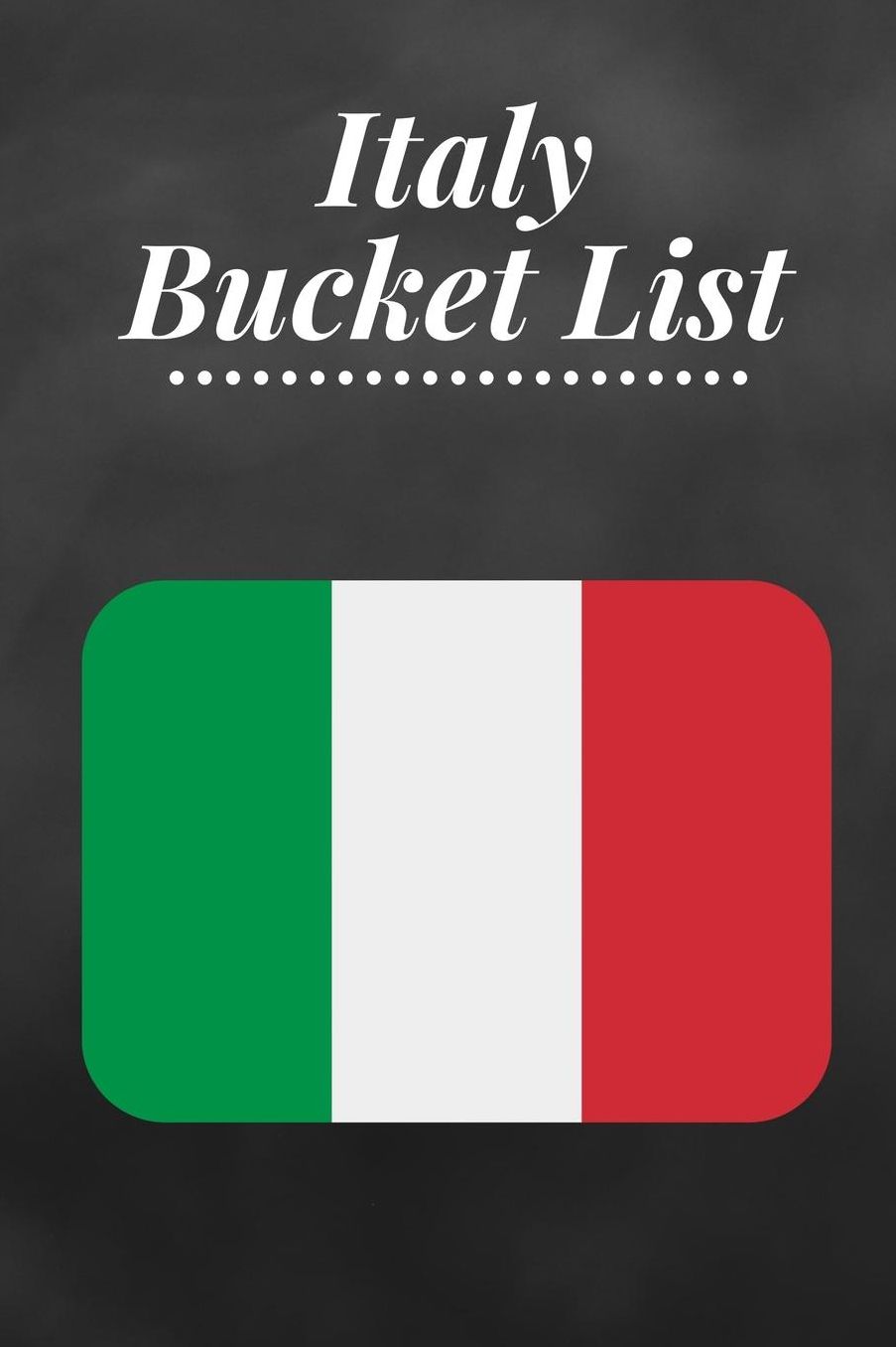 Italy Bucket List: Novelty Bucket List Themed Notebook
