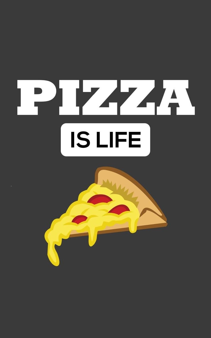 Pizza Is Life: PIZZA Is Life! Notebook - Funny Doodle Diary Book Gift Idea For Pizzas Slice Lover Who Loves To Eat Food And Eating Slices! Great For Cool Foodie Lovers Either Cheese Pepperoni Ketchup Or Even Pineapple!