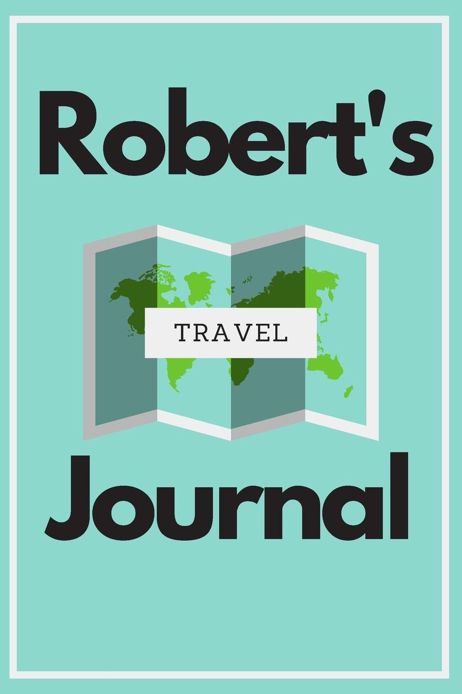 Robert's Travel Journal: Personalized lined journal, notebook or travel diary. 6x9 Softcover 110 lined pages - Great Travel Gift!