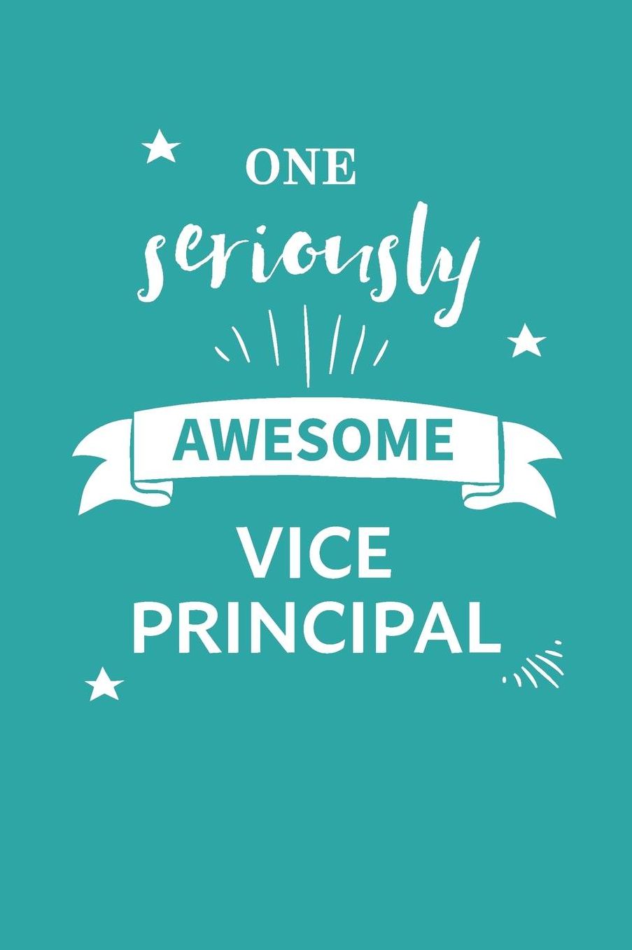 Awesome Vice Principal Notebook Blank Lined Gift Journal: Notebook to show appreciation for the best Vice Principal ever!
