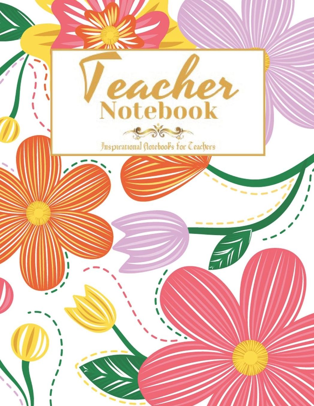 Teacher Notebook: Perfect Year End Appreciation or Thank You Gift For Teachers (Inspirational Notebooks For Teachers)