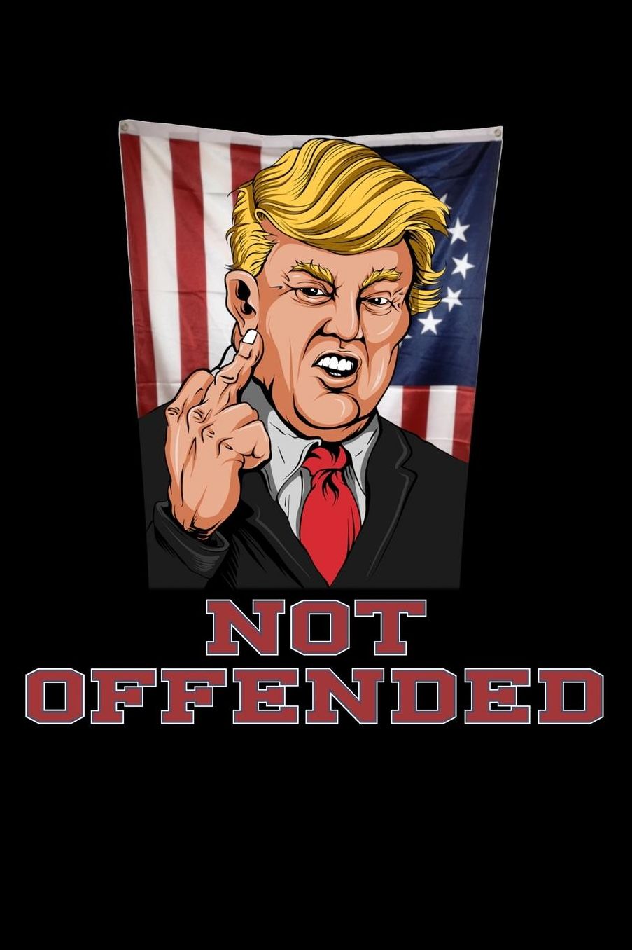 Not Offended: President Donald Trump Betsy Ross Flag letting everyone know in his own way he is not offended 6 x 9 lined notebook