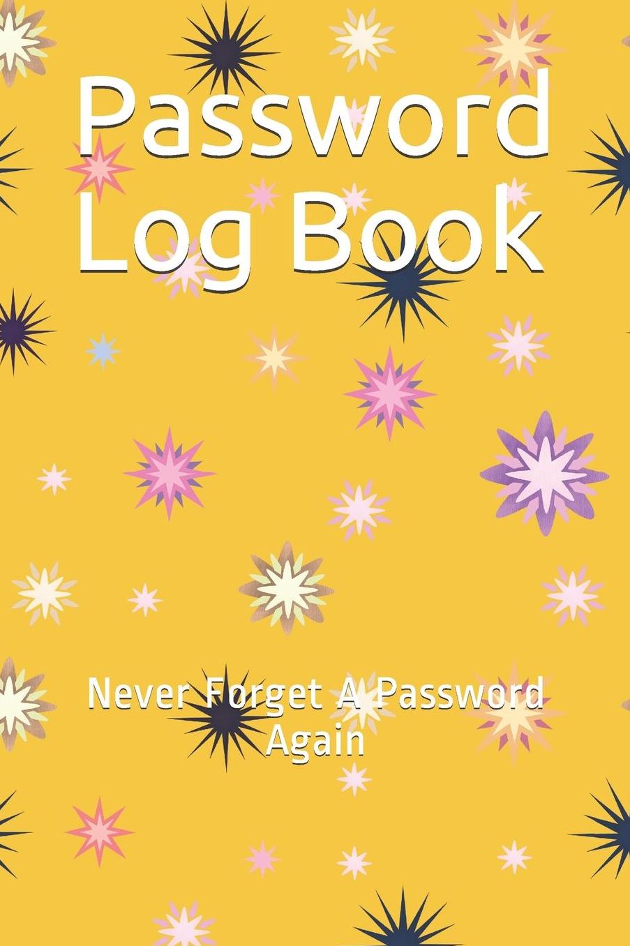 Password Log Book: Never Forget A Password Again