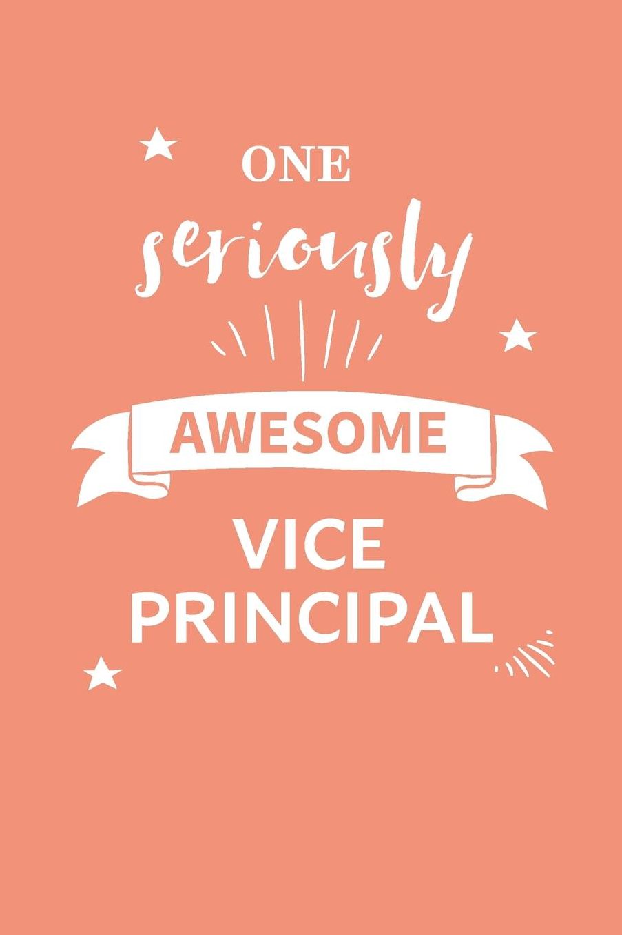 Awesome Vice Principal Notebook Blank Lined Gift Journal: Notebook to show appreciation for the best Vice Principal ever!