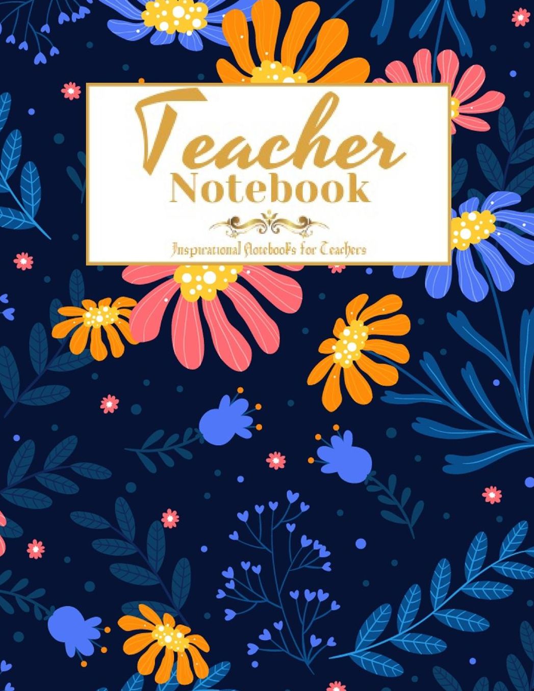 Teacher Notebook: Journal or Planner for Teacher Gift, College Ruled Line Paper Notebook Journal Composition Notebook Exercise Book