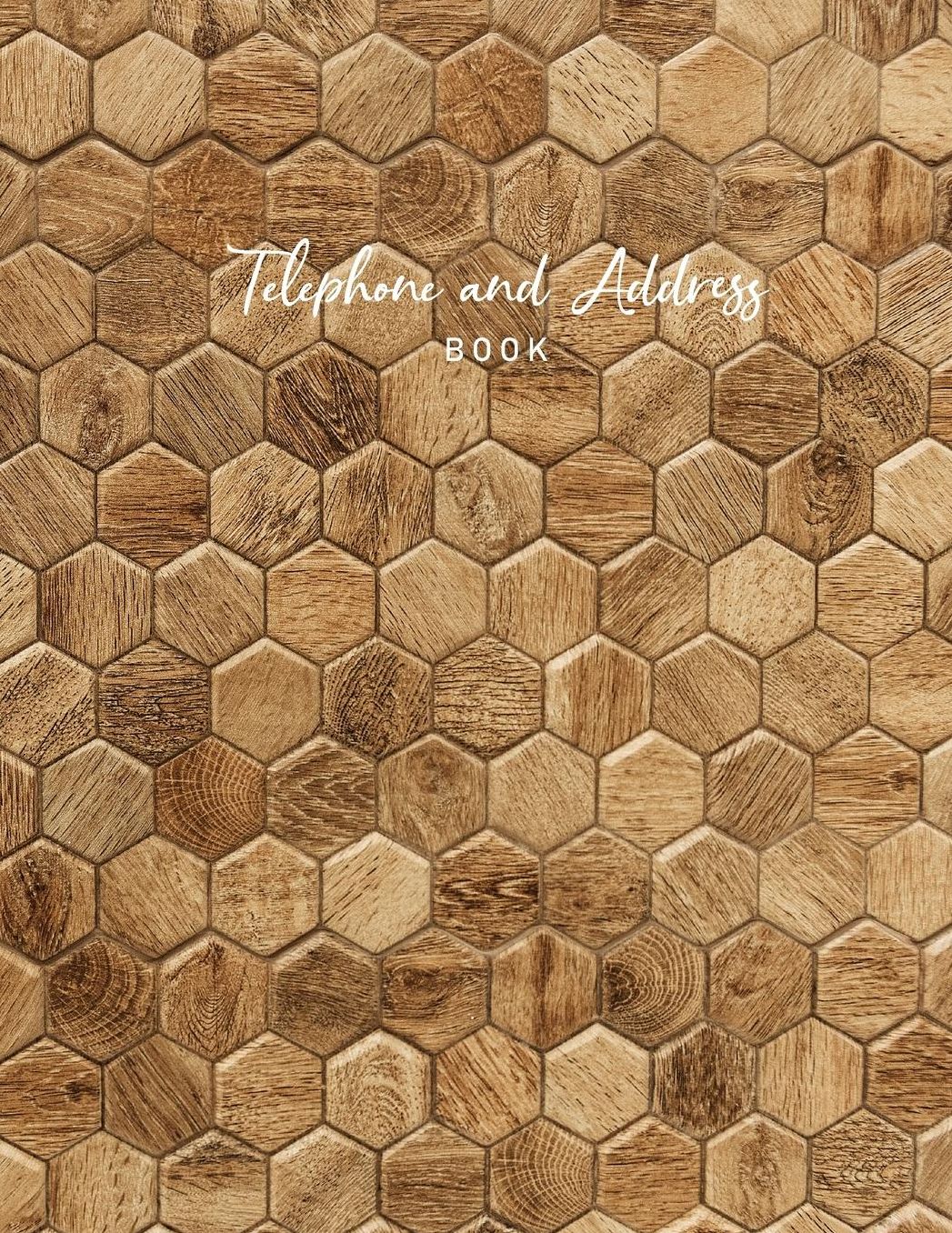 Telephone and Address Book: Hexagon Wood Cover Large Print Telephone Address Book For Seniors Business Contact Notebook, Phone, Email and Birthday Alphabetical Organizer Journal Over 400 Spaces